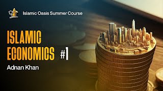 Session 1 - What is the Islamic economic system? | Islamic Economics