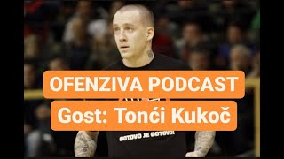 OFENZIVA PODCAST - TONĆI KUKOČ