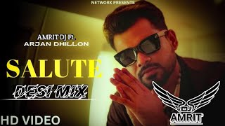 SALUTE ( Desi Mix ) ARJAN Dhillon | Ft. AMRIT DJ | LETEST New PUNJABI SONG 2023 || √√