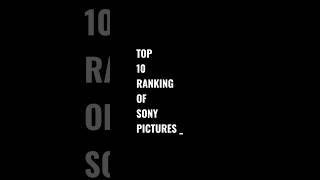 TOP 10 RANKING OF SONY PICTURES #music ##top #trending #feedshorts #viralvideo #viralshorts