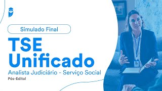 Simulado Final TSE Unificado - Analista Judiciário - Serviço Social - Pós-Edital - Correção