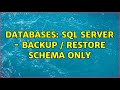 Databases: SQL Server - backup / restore schema only (2 Solutions!!)