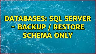 Databases: SQL Server - backup / restore schema only (2 Solutions!!)