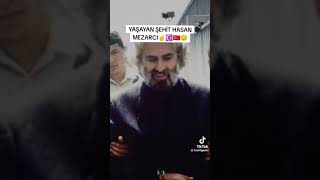 YAŞAYAN ŞEHİT HASAN MEZARCI #viral ABONE OLMAYI UNUTMAYIN