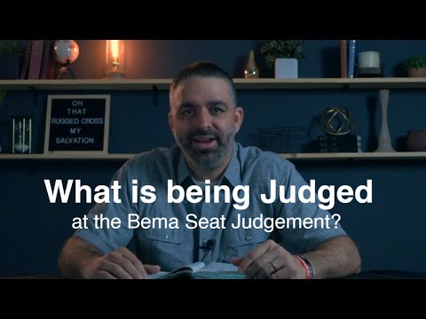 What is the Bema Seat of Judgement?