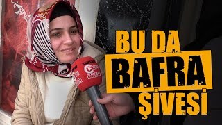 Bu da Bafra şivesi!