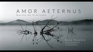 AMOR AETERNUS - Marcha de Procissão