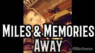 Miles \u0026 Memories written and recorded by Emily Ferguson