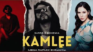 Kamlee (Mega Rapmix)-Bohemia x SARRB |Kamli Ji Naa Puchdi |Prod. By@rashidkhanoffical029