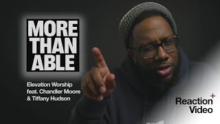 First Time Hearing MORE THAN ABLE By Elevation Worship (My Reaction Video)