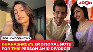 Dhanashree Verma shares an EMOTIONAL message for THIS person amid DIVORCE with Yuzvendra Chahal!