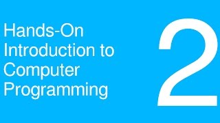 Hands-On Introduction to Computer Programming - Output, Input & Variables (Episode 2)