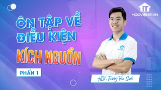 HLV. Trương Văn Sinh: Ôn tập về điều kiện kích nguồn (Phần 1)