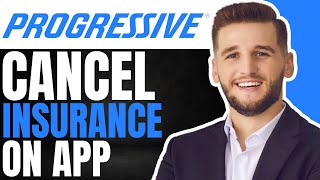 How To Cancel Progressive Insurance On App | (Quick & Easy 2025)