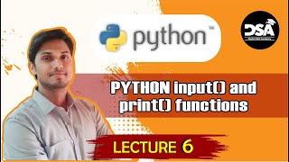 Python input() and print() functions (LECTURE 6)