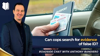 Ep. #347: Can Cops Search for Evidence of False ID?
