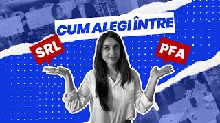 Cum alegi între PFA sau SRL? Diferențe între PFA și SRL