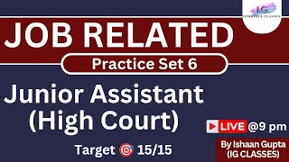 JOB RELATED - Practice set 6 - Best 15 MCQ - Junior Assistant High Court - By Ishaan Gupta