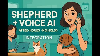 Shepherd Vet Software CRM + Voice AI Receptionist: How to Integrate AI, After Hours, No More Holds