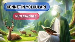 CENNETİN YOLCULARI - Sonuna Kadar Dinle ‼️