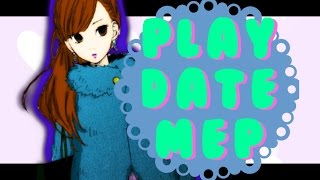 Play Date || MEP