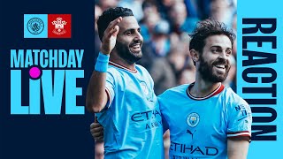 MATCHDAY LIVE | Man City 4-0 Southampton | Full time show!