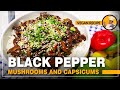 BLACK PEPPER MUSHROOMS & CAPSICUMS || CENDAWAN TIRAM & LADA LOCENG BLACK PEPPER ALA CINA - Chef Dave