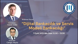 Mevzuat Uyum Derneği - Dijital Bankacılık ve Servis Modeli Bankacılığı Webinarı - 07.09.2021