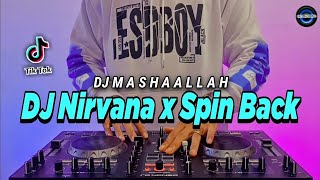 Download Lagu DJ NIRVANA X SPIN BACK VIRAL TIKTOK REMIX FULL BAS... MP3 Gratis