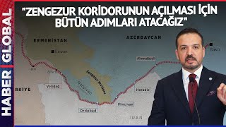 İYİ Parti Sözcüsü Kürşad Zorlu'dan  Zengezur Koridoru Açıklaması "Bütün Adımları Atacağız"