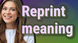 Reprint | meaning of Reprint