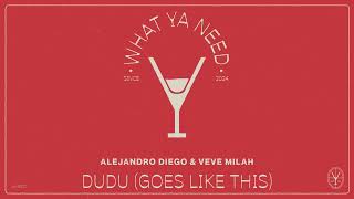 Alejandro Diego \u0026 Veve Milah - Dudu (Goes Like This)