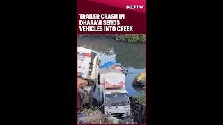 Mumbai Truck Accident | Trailer Crash In Dharavi Sends Vehicles Into Creek