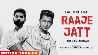 Raaje Jatt (Motion Trailer)| Laddi Chahal Ft Parmish Verma, Gurlez Akhtar | Starboy X| New Song 2022