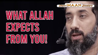 WHAT ALLAH EXPECTS FROM YOU I BEST LECTURES OF NOUMAN ALI KHAN