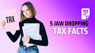 5 Mind-Bending Tax Facts You Won’t Believe