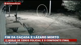 12 HORAS DE CERCO POLICIAL E A MORTE DE LÁZARO | BRASIL URGENTE