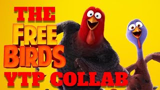 The Free Birds YTP Collab