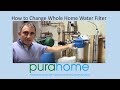 Whole-home water filter cartridge change instructions