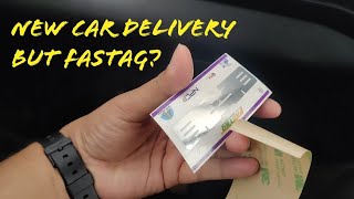 New Car delivery but NO Fastag | Fastag need or not | New Fastag for Car