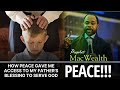 My Father blessed me to serve God after I made PEACE with him. Prophet Isaiah MacWealth 