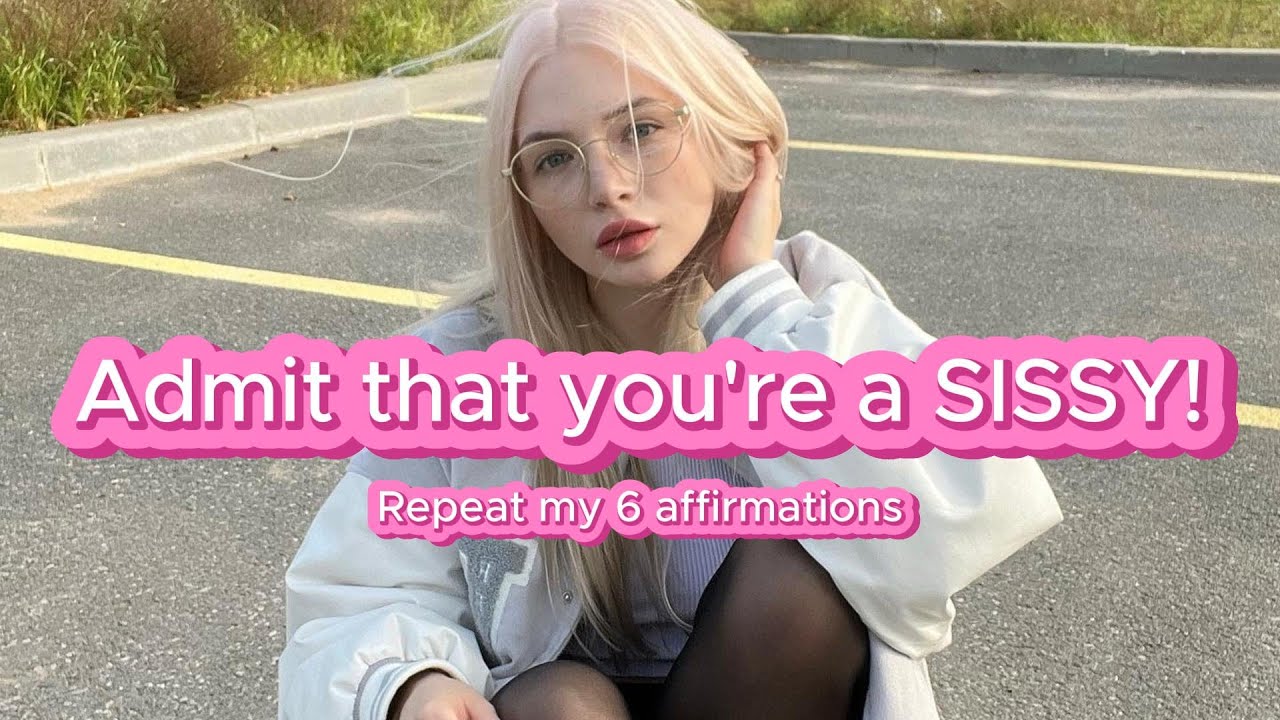 пёџ Admit Your Sissy Essence Start Feminization Youtube