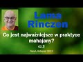 Lama Rinczen - Co jest najważniejsze w praktyce mahajany? cz.3