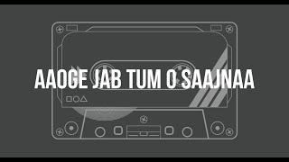 Aaoge Jab Tum O Saajnaa Unplugged Karaoke with Lyrics | Hindi Song Karaoke |  Melodic Soul