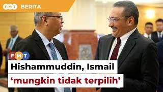 Hishammuddin, Ismail ‘mungkin tidak terpilih’ sertai Jemaah Menteri Anwar