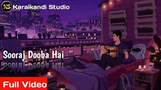 'Sooraj Dooba Hain' FULL VIDEO SONG | Arijit singh Aditi Singh Sharma | KARAIKANDI STUDIO