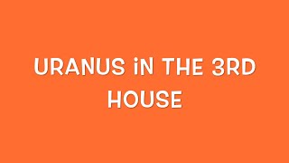 Uranus In The 3rd House