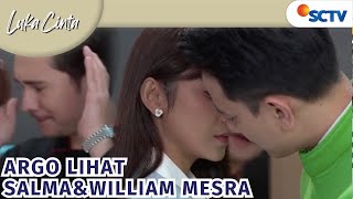 NYESEK!! Argo Melihat William dan Salma Ciuman?!| Luka Cinta Episode 89