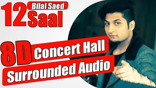 12 SaaL :Bilal Saed(8D CONCERT HALL AUDIO/ REVERB) official | Full HD Audio Song | HS Hall Sound