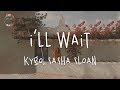 Kygo, Sasha Sloan - I'll Wait (Lyric Video)